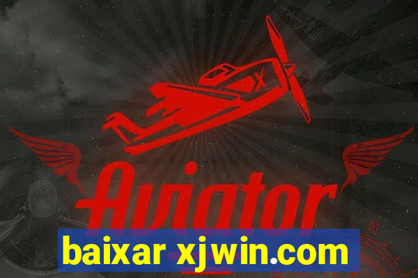 baixar xjwin.com